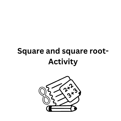 Square and square root- Activity 